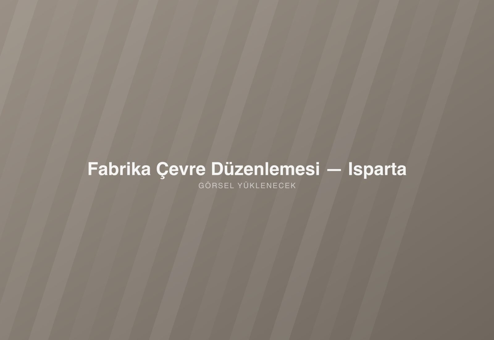 Fabrika Çevre Düzenlemesi — Isparta