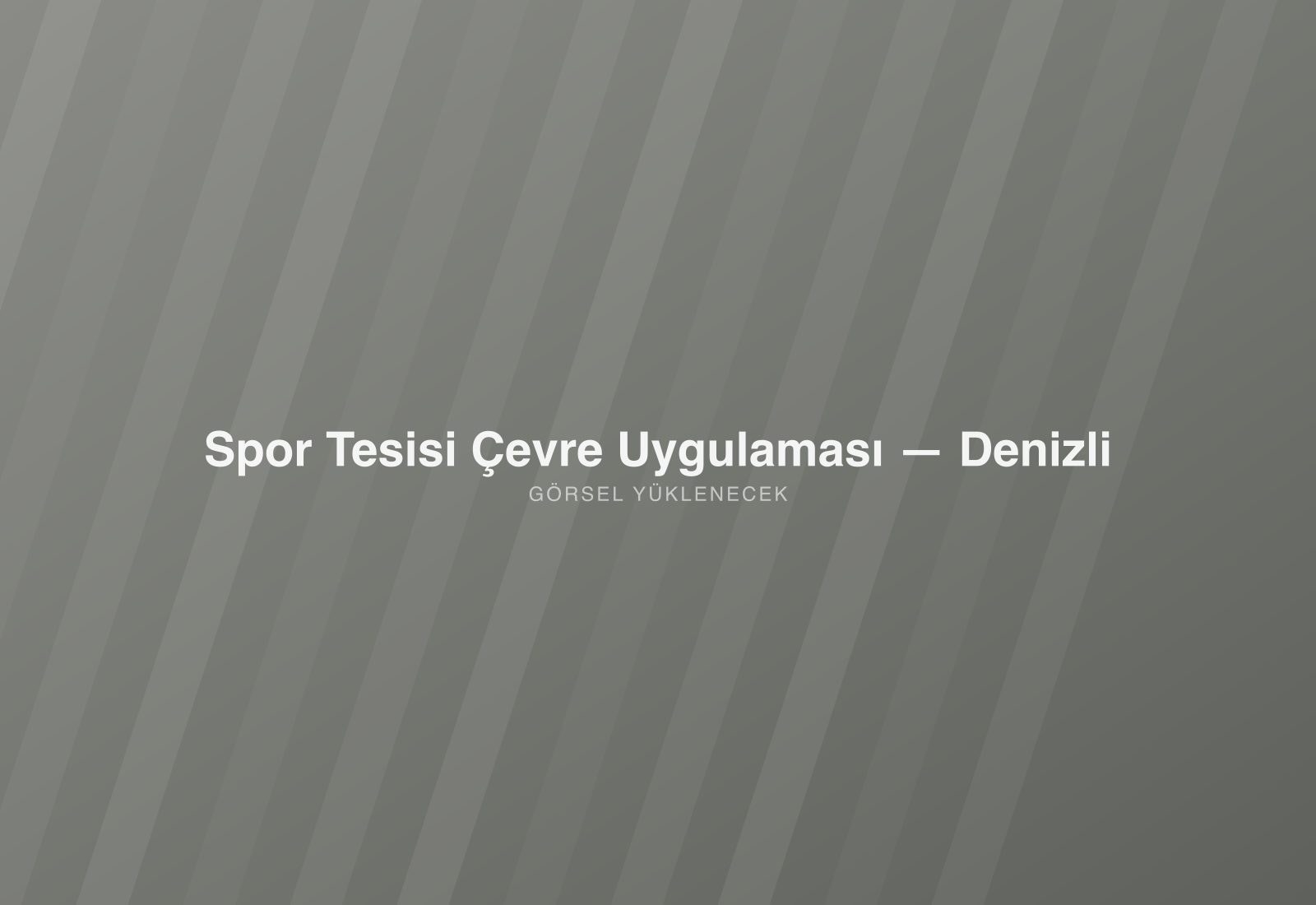 Spor Tesisi Çevre Uygulaması — Denizli
