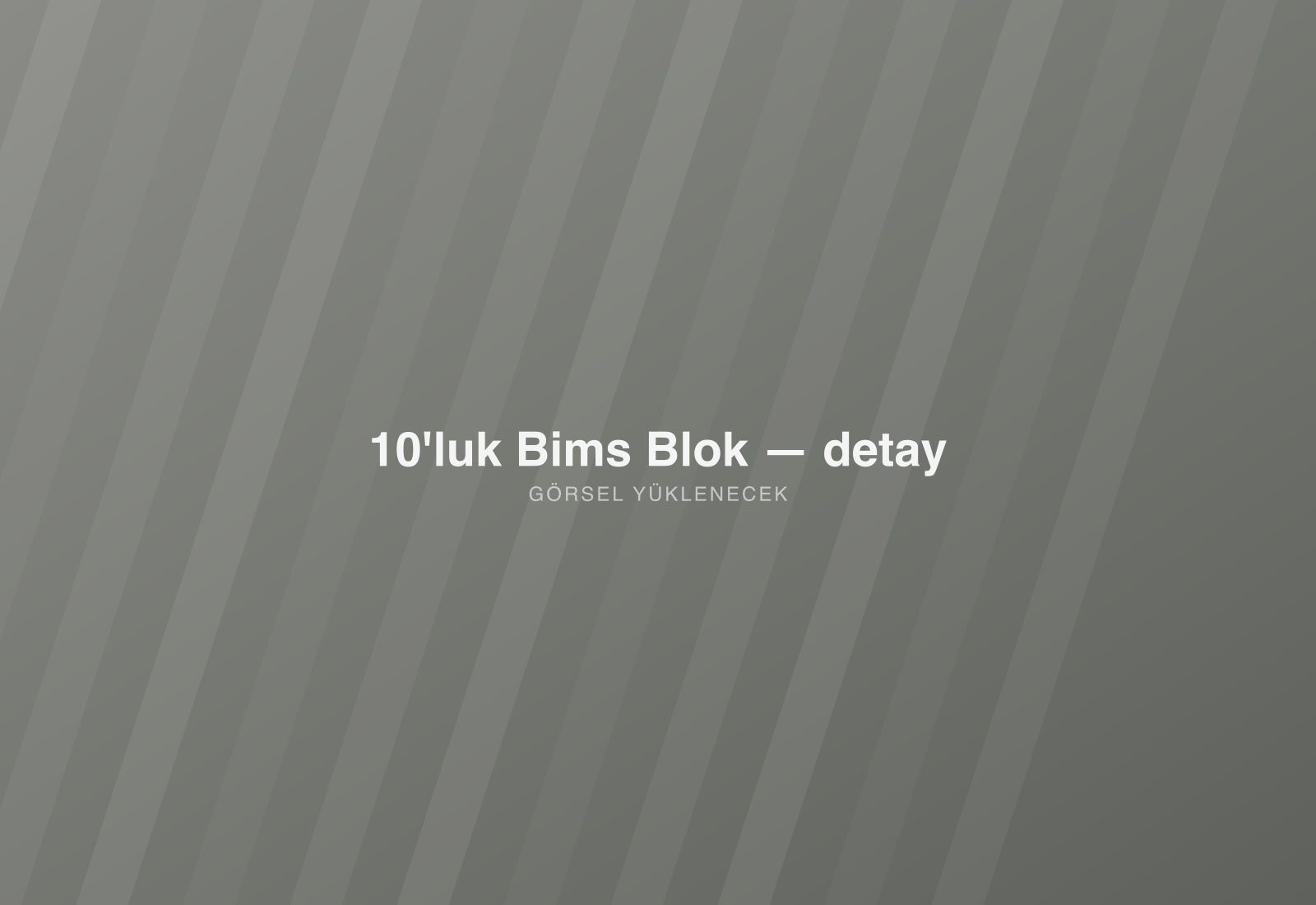 10'luk Bims Blok — detay