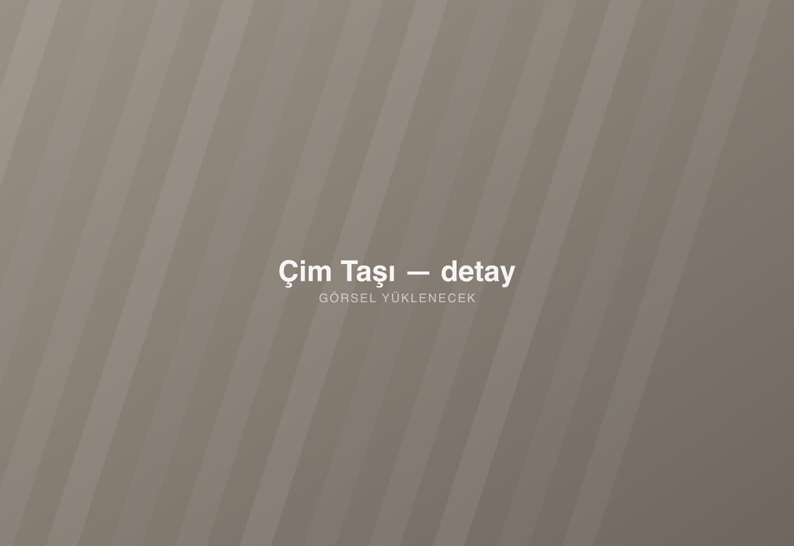 Çim Taşı — detay