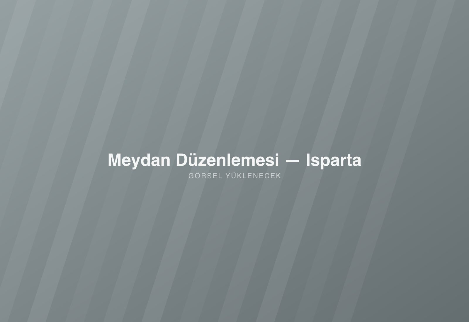Meydan Düzenlemesi — Isparta