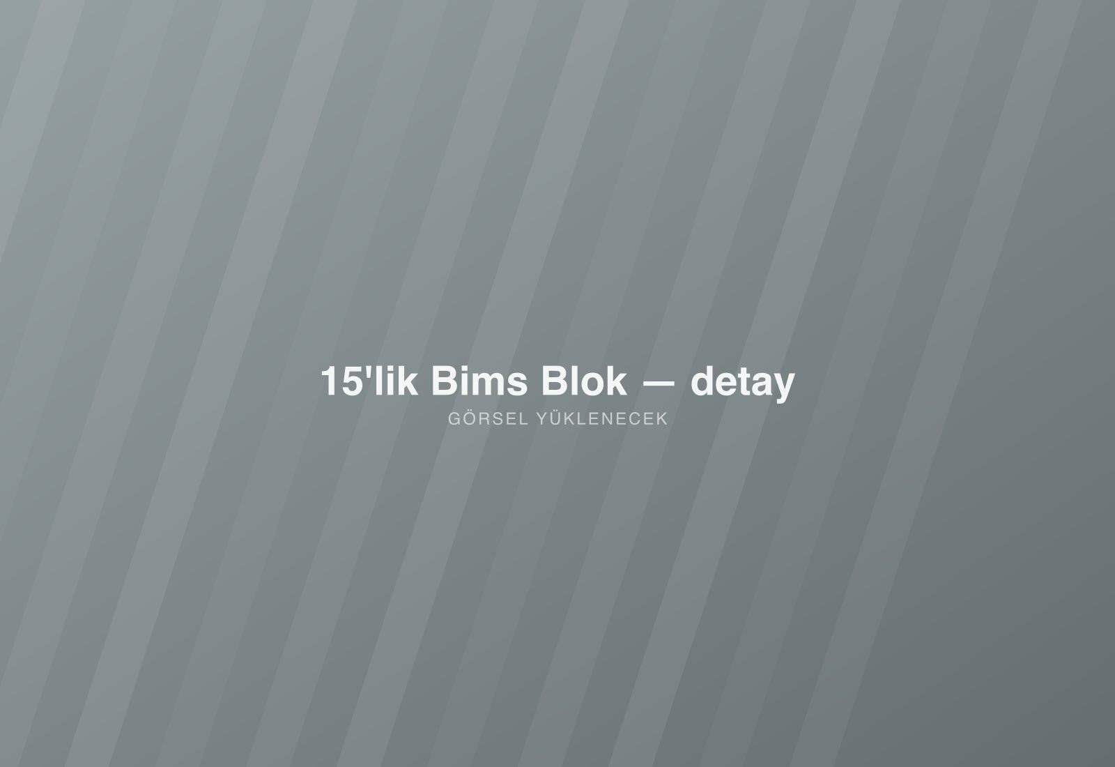 15'lik Bims Blok — detay